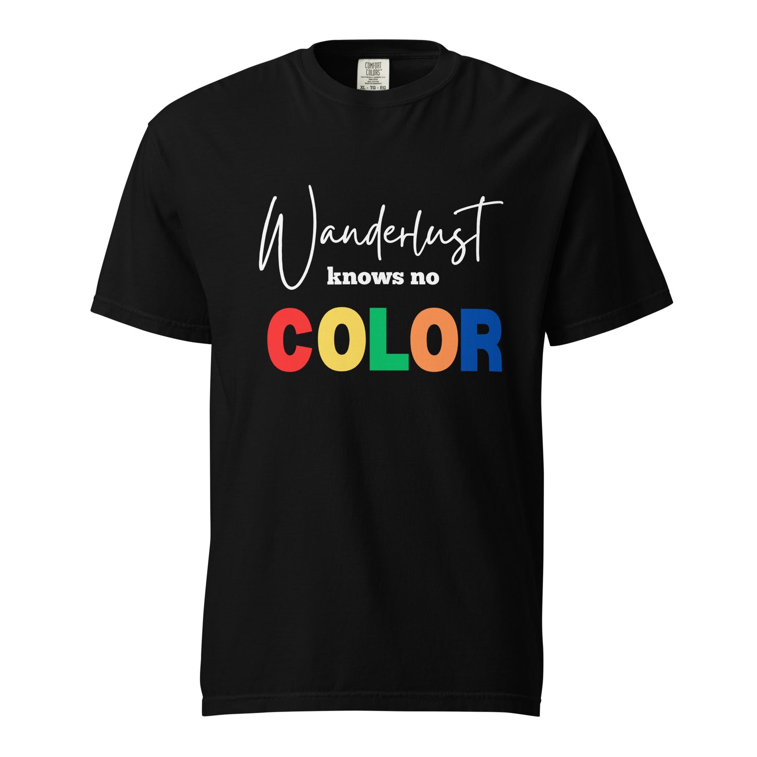 Wanderlust Knows No Color t-shirt